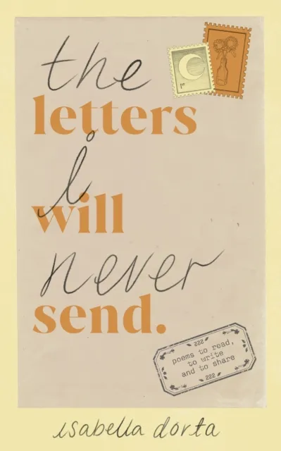 Isabella Dorta The Letters I Will Never Send : poems to read, to write & to Multicolor