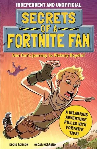 Eddie Robson Secrets of a Fortnite Fan (Independent & Unofficial)