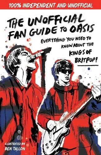 Eddie Robson The Unofficial Fan Guide to Oasis