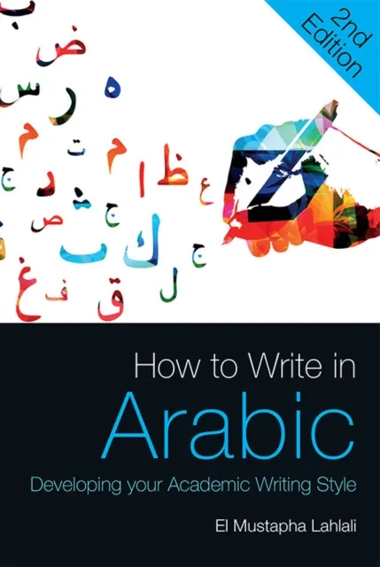 Edinburgh University Press How To Write In Arabic : Developing Your Academic Writing Style