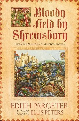 Edith Pargeter A Bloody Field by Shrewsbury
