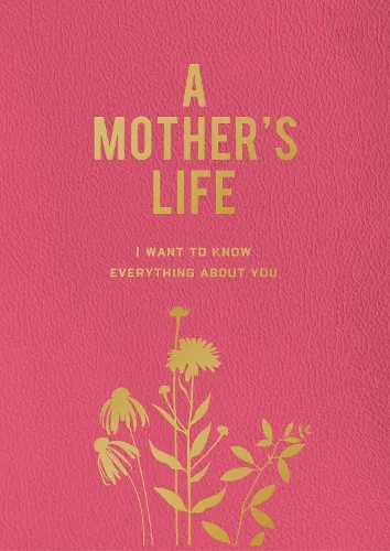 Editors of Chartwell Books A Mother's Life