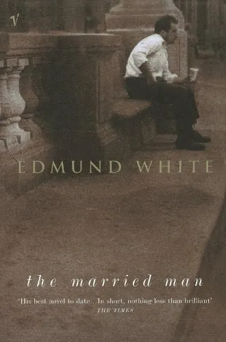 Edmund White The Married Man