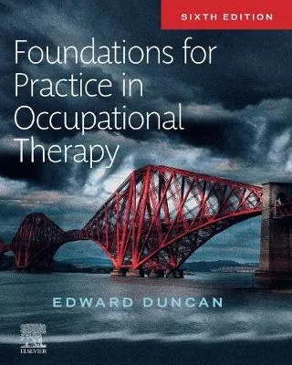 Edward A.S. Duncan Foundations for Practice in Occupational Therapy