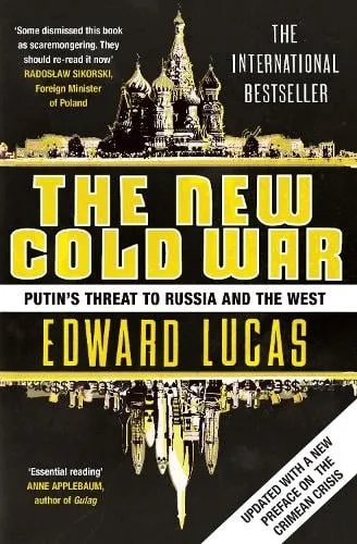 Edward Lucas The New Cold War