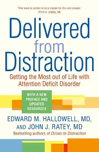 Edward M. Hallowell Delivered from Distraction