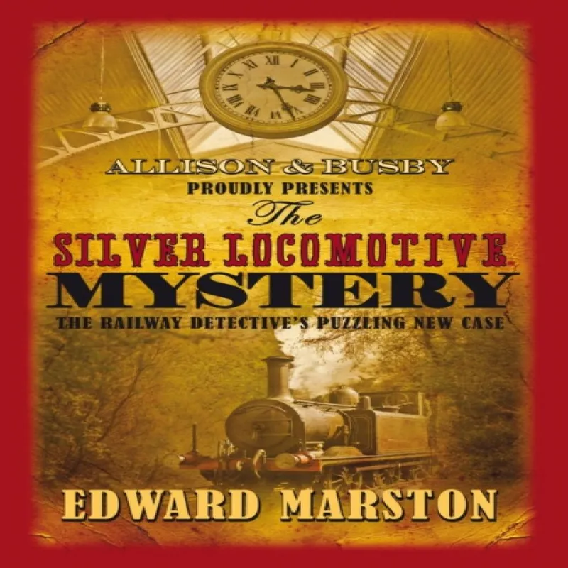 Allison & Busby The Silver Locomotive Mystery : The selling Victorian Mystery Series