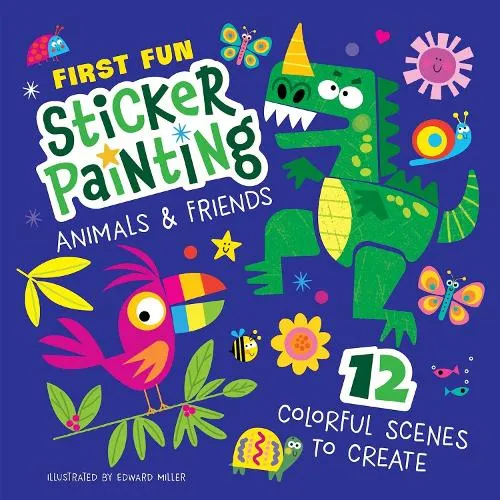 Edward Miller First Fun: Sticker Painting Animals & Friends