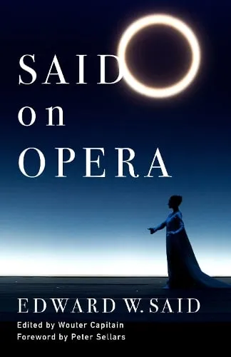 Edward Said Said on Opera