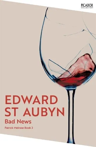 Edward St Aubyn Bad News