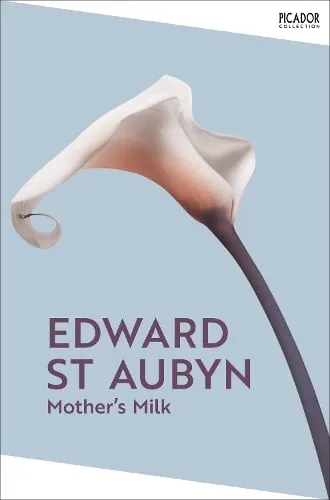 Edward St Aubyn Mother's Milk