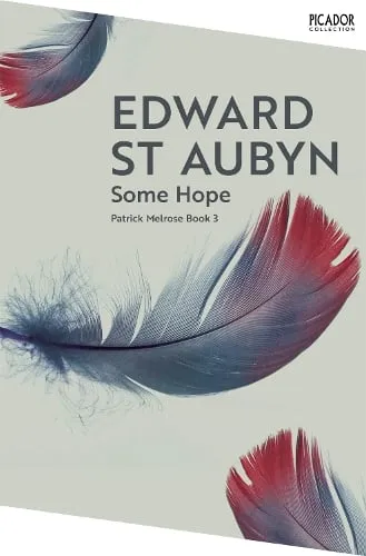 Edward St Aubyn Some Hope