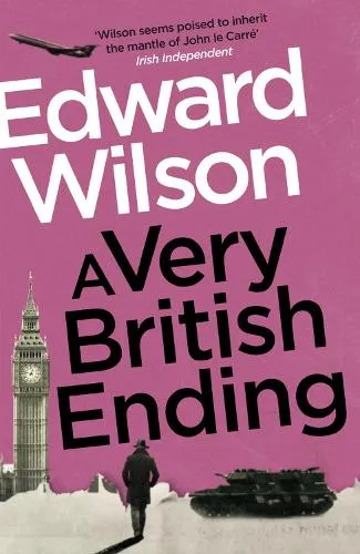 Edward Wilson A Very British Ending
