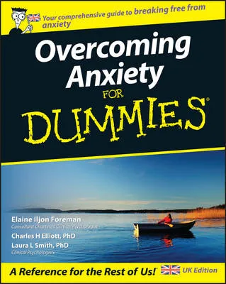 Elaine Iljon Foreman Overcoming Anxiety For Dummies, UK Edition
