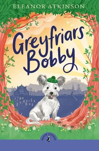 Eleanor Atkinson Greyfriars Bobby