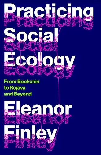 Eleanor Finley Practicing Social Ecology