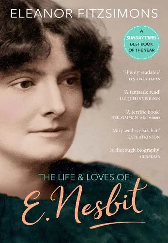 Eleanor Fitzsimons The Life and Loves of E. Nesbit