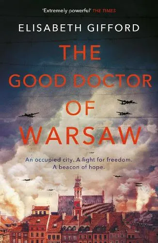 Elisabeth Gifford The Good Doctor of Warsaw