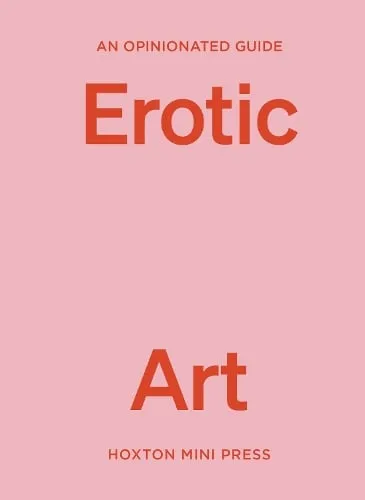 Elise Bell An Opinionated Guide to Erotic Art