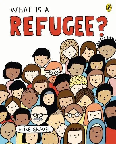 Elise Gravel What Is A Refugee?