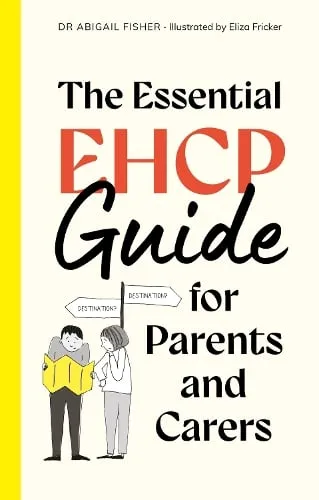 Eliza Fricker The Essential Ehcp Guide for Parents and Carers