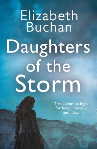 Elizabeth Buchan Daughters of the Storm