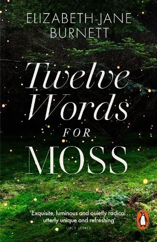 Elizabeth-Jane Burnett Twelve Words for Moss