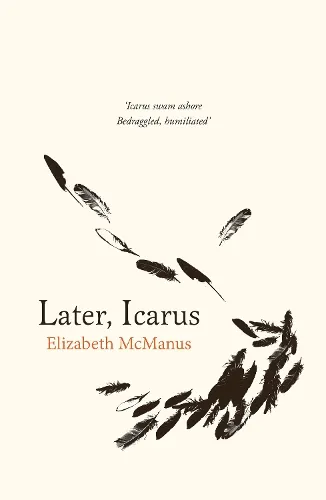 Elizabeth McManus Later, Icarus