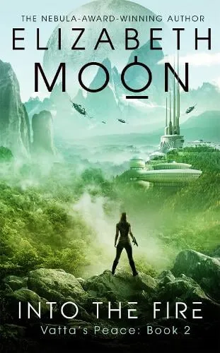 Elizabeth Moon Into the Fire