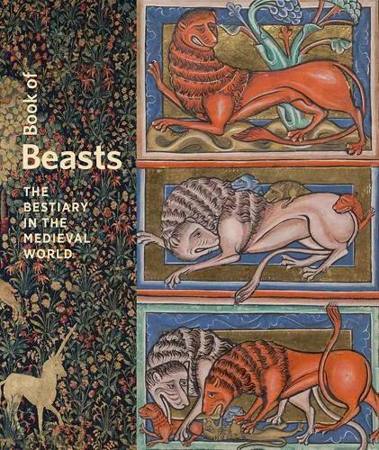 Elizabeth Morrison Book of Beasts - The Bestiary in the Medieval World