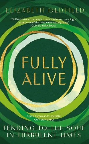 Elizabeth Oldfield Fully Alive