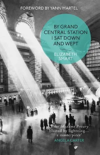 Elizabeth Smart By Grand Central Station I Sat Down and Wept