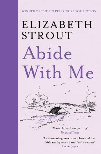 Elizabeth Strout Abide With Me