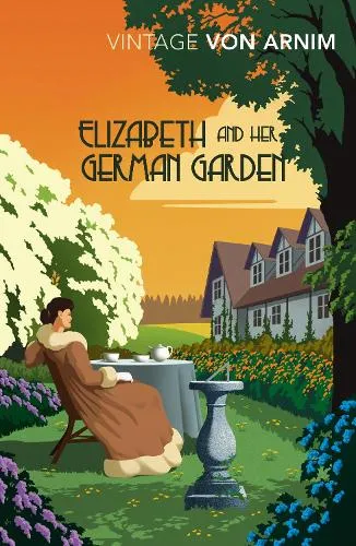 Elizabeth Von Arnim Elizabeth and her German Garden
