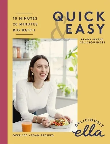 Ella Mills (Woodward) Deliciously Ella Quick & Easy