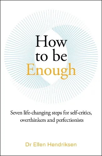 Ellen Hendriksen How to be Enough