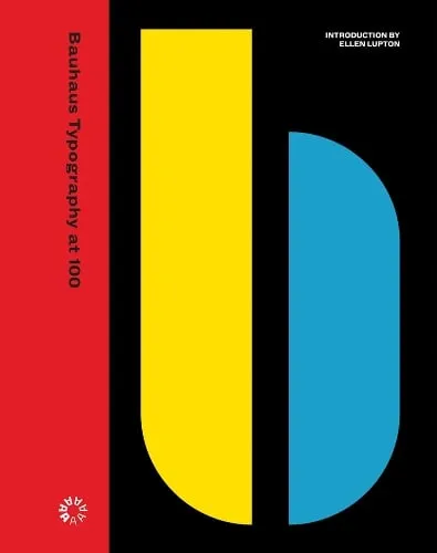 Ellen Lupton Bauhaus Typography at 100
