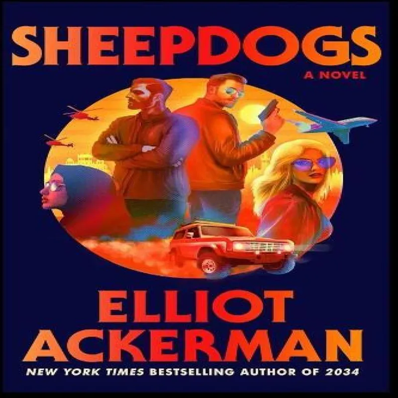 Elliot Ackerman Sheepdogs Hardback Book Multicolor