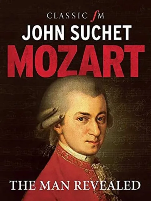 Elliott & Thompson Limited Mozart : The Man Revealed