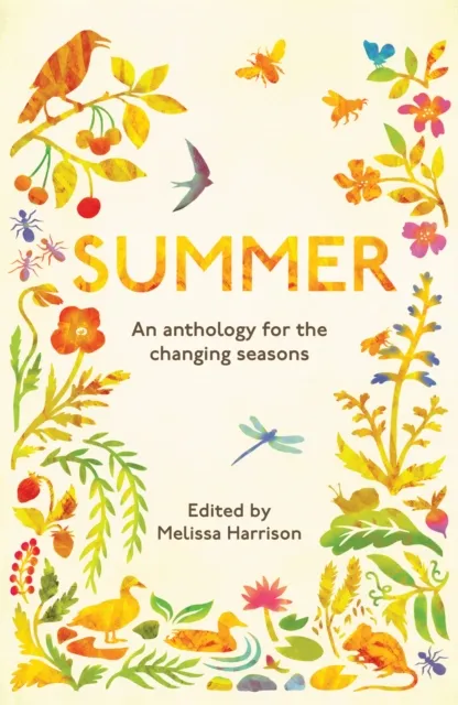 Elliott & Thompson Limited Summer : An Anthology For The Changing Seasons