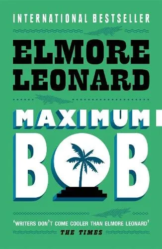Elmore Leonard Maximum Bob