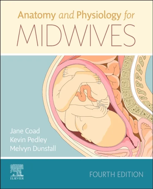 Elsevier Health Sciences Anatomy And Physiology For Midwives