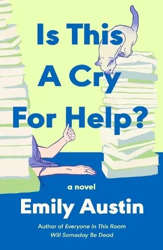 Emily Austin Is This a Cry for Help?
