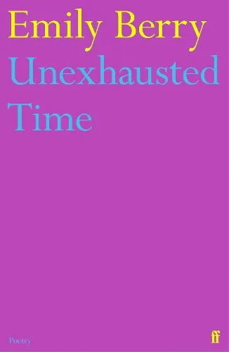 Emily Berry Unexhausted Time