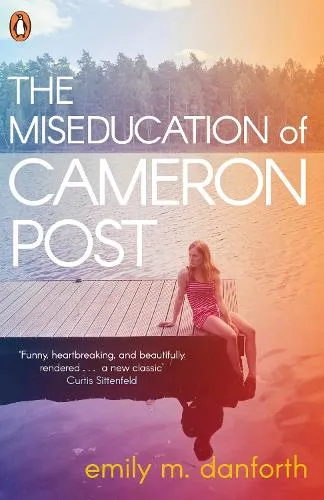 Emily Danforth The Miseducation of Cameron Post