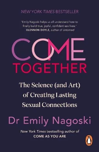 Emily Nagoski Come Together