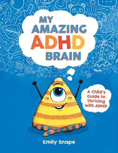 Emily Snape My Amazing Adhd Brain
