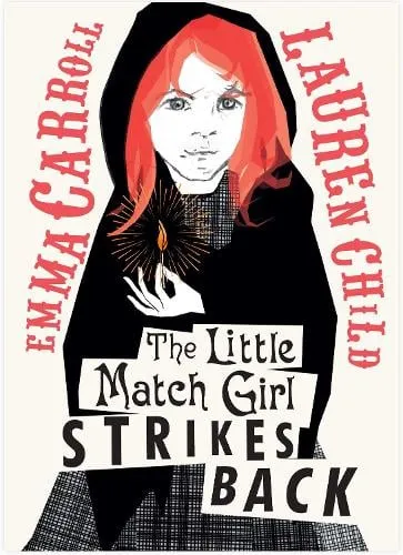 Emma Carroll The Little Match Girl Strikes Back