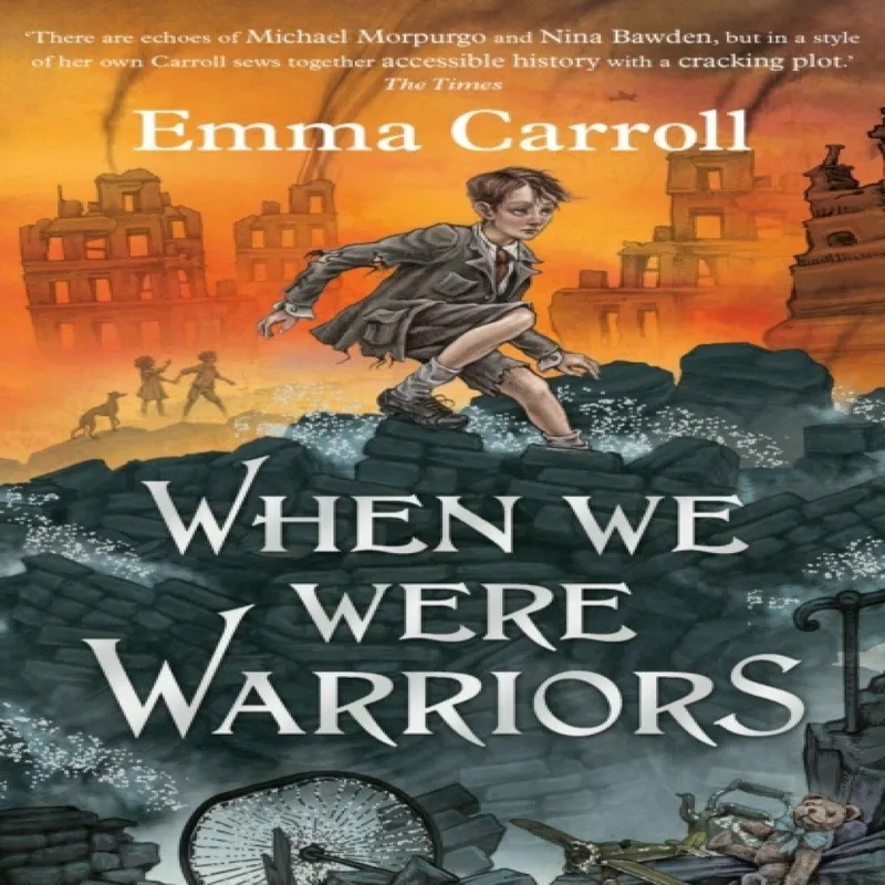 Emma Carroll When we were Warriors