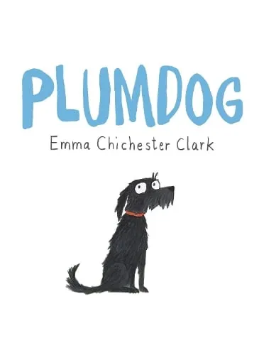 Emma Chichester Clark Plumdog